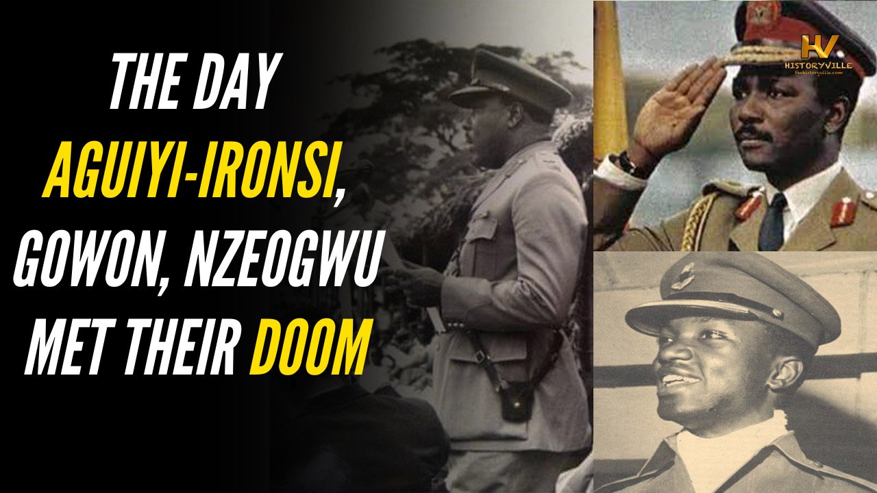 July 29 - The Day Aguiyi-Ironsi, Gowon, Nzeogwu met their doom